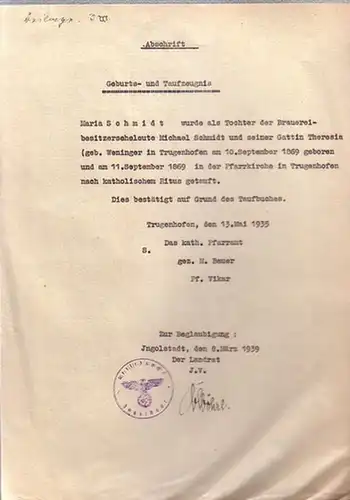 Schmidt, Abschrift: Geburts - und Taufzeugnis der Maria Schmidt, geb. am 11. September 1869 in Trugenhofen. Gestempelt und unterzeichnet am 8. März 1939 in Ingolstadt