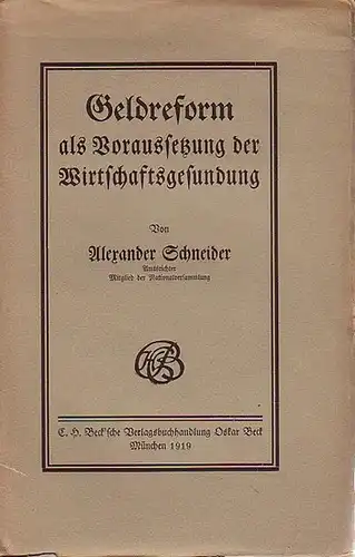 Schneider, Alexander: Geldreform als Voraussetzung der Wirtschaftsgesundung. Mit einem Vorwort. 