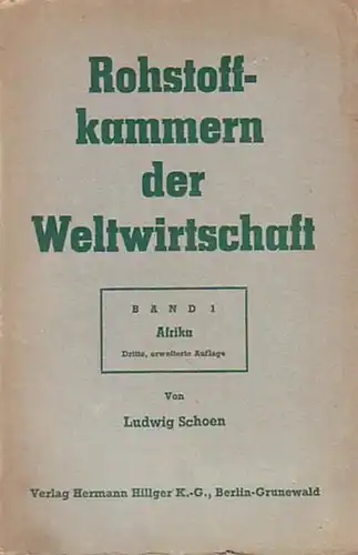 Schoen, Ludwig: Rohstoffkammern der Weltwirtschaft. Erster Band: Afrika. sep. 