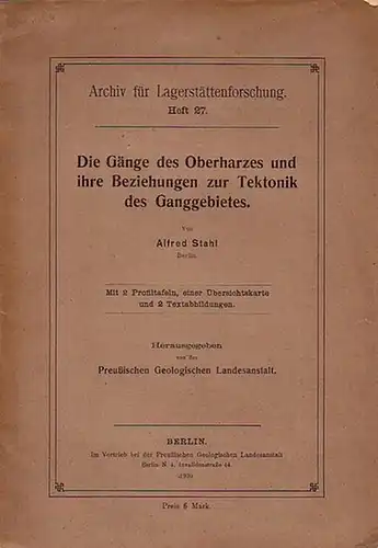 Stahl, Alfred: Die Gänge des Oberharzes und ihre Beziehungen zur Tektonik des Ganggebietes. (= Archiv für Lagerstättenforschung, Heft 27). Herausgegeben von der Preußischen Geologischen Landesanstalt. 