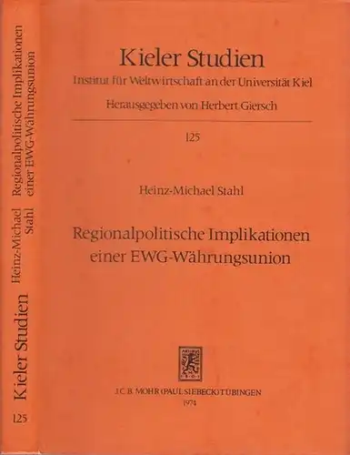 Stahl, Heinz-Michael: Regionalpolitische Implikationen einer EWG-Währungsunion. 