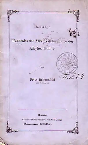 Schoenfeld, Fritz: Beiträge zur Kenntniss der Alkyloxalsäuren und der Alkyloxalaether. Inaugural - Dissertation zur Erlangung der Doctowürde bei der Albert-Ludwigs-Universität zu Freiburg. 