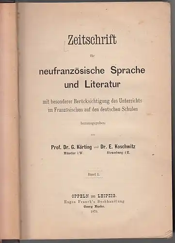 Zeitschrift für neufranzösische Sprache und Literatur.   Körting, G. / Koschwitz, E. (Hrsg.): Zeitschrift für neufranzösische Sprache und Literatur mit besonderer Berücksichtigung des Unterrichts.. 