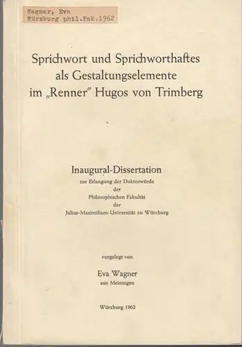 Trimberg, Hugo von. - Wagner, Eva: Sprichwort und Sprichworthaftes als Gestaltungselemente im 'Renner' Hugos von Trimberg. 