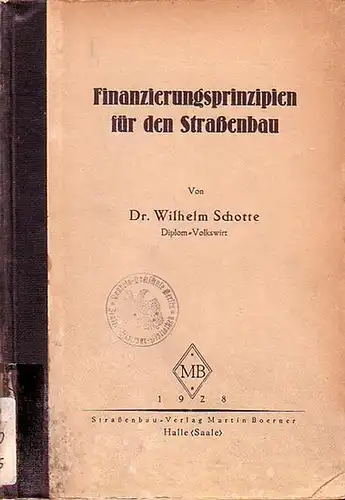 Schotte, Wilhelm: Finanzierungsprinzipien für den Straßenbau. 