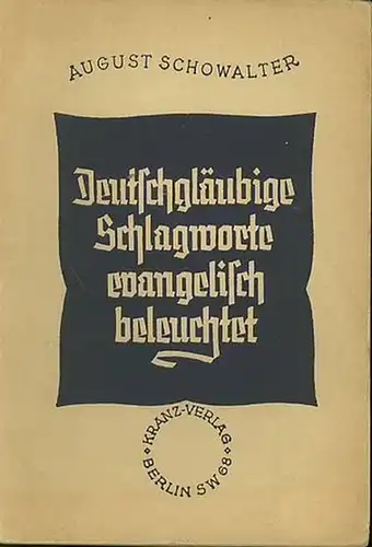 Schowalter, D. August: Deutschgläubige Schlagworte evangelisch beleuchtet. 