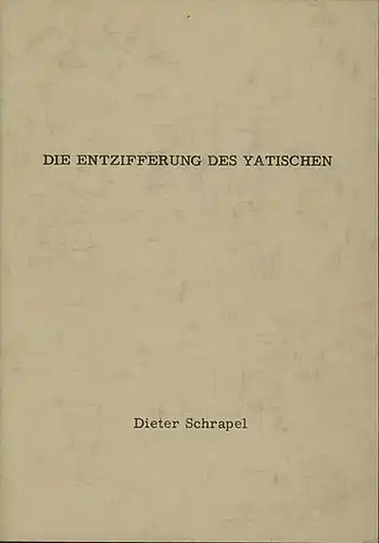 Schrapel, Dieter: Die Entzifferung des Yatischen. 