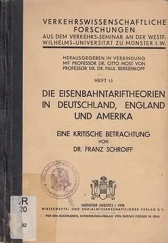 Schroiff, Franz: Die Eisenbahntariftheorien in Deutschland, England und Amerika. Eine kritische Betrachtung. (= Verkehrswissenschaftliche Forschungen, Heft 13). 