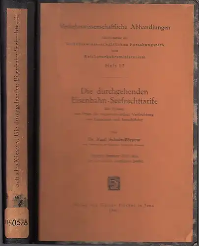 Schulz-Kiesow, Paul: Die durchgehenden Eisenbahn-Seefrachttarife : Ein Beitrag zur Frage der organisatorischen Verflechtung von Eisenbahn und Seeschiffahrt. 