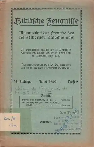 Schumacher P. (Hrsg.): Biblische Zeugnisse. Monatsblatt der Freunde des Heidelberger Katechismus. 18. Jahrgang Heft 6 von Juni 1920 und Heft 7 von Juli 1920 in zwei Heften. 