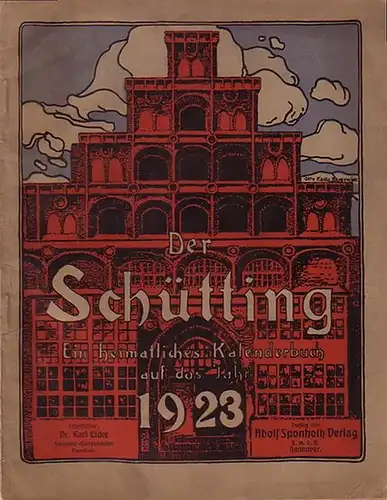 Schütting, Der -  Eicke, Karl (Schriftleiter): Der Schütting. Ein heimatliches Kalenderbuch auf das Jahr 1923. 