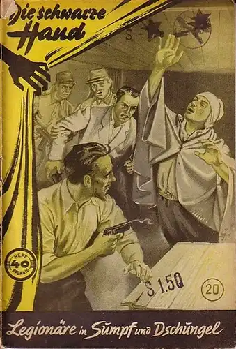 Schwarze Hand, Die.   Ghun, Matthias + Karl E. Reger + Fritz Olbert (Bearbeiter): Die Schwarze Hand. Heft 20: Legionäre in Sumpf und Dschungel.. 