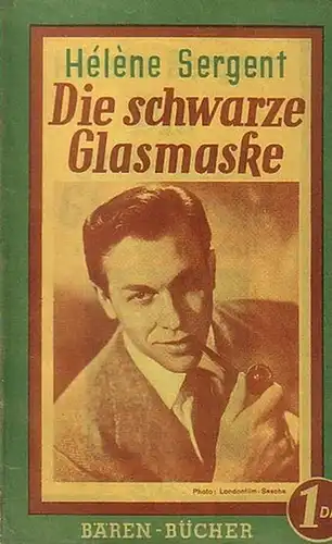 Sergent, Hélène: Die schwarze Glasmaske. Ein Kriminalroman. (= Bären - Bücher, 27). 
