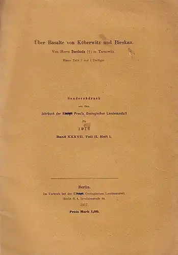 Swoboda: Über Basalte von Köberwitz und Bieskau. Sonderabdruck aus dem Jahrbuch der Königl. Preuss. Geologischen Landesanstalt für 1916, Band 37, Teil II, Heft 1. 