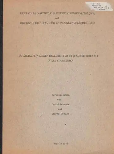 Schwefel, Detlef ; Breuer, Bernd (Hrsg.): Organisation dezentralisierter Gesundheitsdienste in Lateinamerika. 