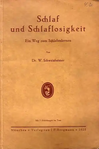 Schweisheimer, W. Dr: Schlaf und Schlaflosigkeit - Ein Weg zum Schlafenlernen. 