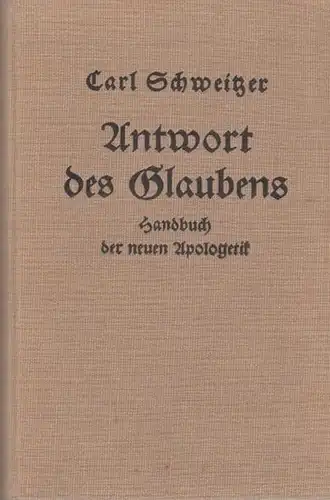 Antwort des Glaubens : Handbuch der neuen Apologetik