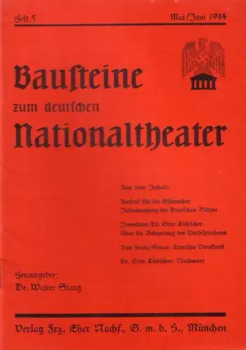 Bausteine zum deutschen Nationaltheater.   Stang, Walter (Herausgeber): Bausteine zum deutschen Nationaltheater. Jahrgang 2, Heft 5, Mai / Juni 1934. Im Inhalt: Otto Liebscher.. 