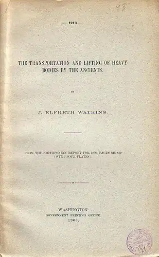 Watkins, J. Elfreth: The transportation and lifting of heavy bodies by the ancients. From the Smithsonian report for 1898, pages 615 - 619. 