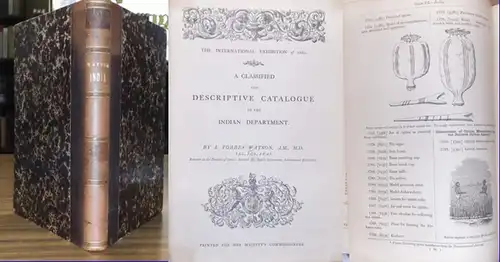 Indien. - Watson, J. Forbes: The International Exhibition of 1862. A Classified Descriptive Catalogue of the Indian Department. Printed for Her Majesty's Commissioners. 