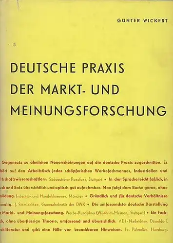 Wickert, Günter: Deutsche Praxis der Markt- und Meinungsforschung. Ein Leitfaden für den Praktiker mit 10 Abbildungen und Tafeln im Text. 