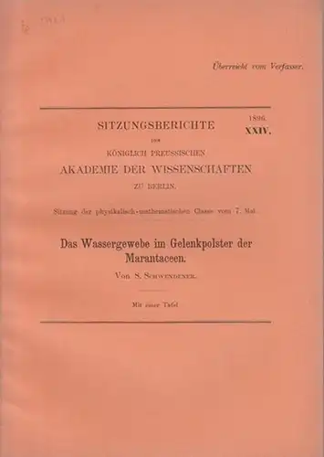 Schwendener, S: Das Wassergewebe im Gelenkpolster der Marantaceen. Sitzungsberichte der Königlich Preussischen Akademie der Wissenschaften zu Berlin. Band 24, 1896. 