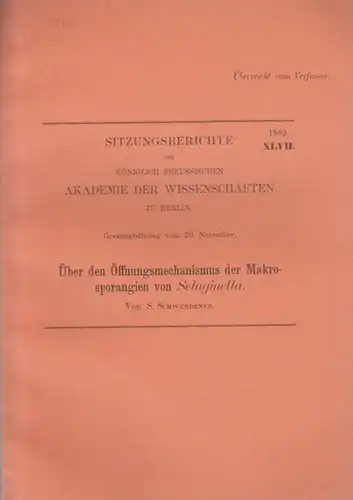 Schwendener, S: Über den Öffnungsmechanismus der Makrosporangien von Selaginella. Sitzungsberichte der Königlich Preussischen Akademie der Wissenschaften zu Berlin. Band 47, 1902. 