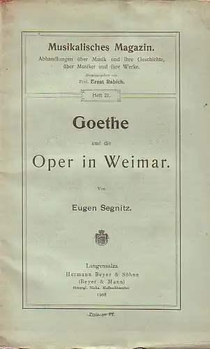 Segnitz, Eugen: Goethe und die Oper in Weimar. 