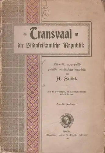 Seidel, A: Transvaal, die südafrikanische Republik ; Historisch geographisch, politisch, wirtschaftlich dargestellt. 