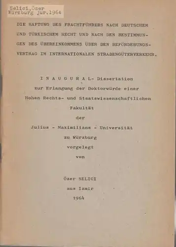 Selici, Özer: Die Haftung des Frachtführers nach deutschem und türkischem Recht und nach den Bestimmungen des Übereinkommens über den Beförderungsvertrag im Internationalen Straßengüterverkehr. 