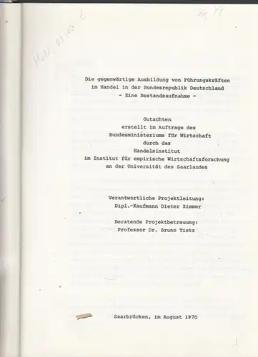Die gegenwärtige Ausbildung von Führungskräften im Handel in der Bundesrepublik Deutschland   Eine Bestandsaufnahme  : Gutachten, erstellt im Auftrag des Bundesministerium für Wirtschaft.. 
