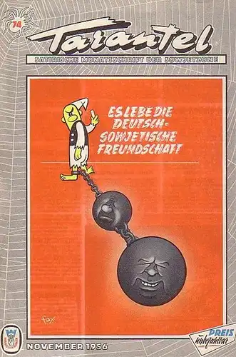 Tarantel. - Bär, Heinrich (d.i. Heinz W. Wenzel) (Herausgeber): Tarantel. Satirische Monatsschrift der DDR [ später: der Sowjetzone ]. Heft 74 von November 1956. 