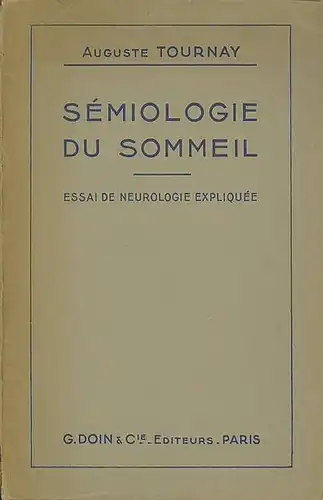 Tourney, Auguste: Semiologie du sommeil. Essai de neurologie expliquee. 