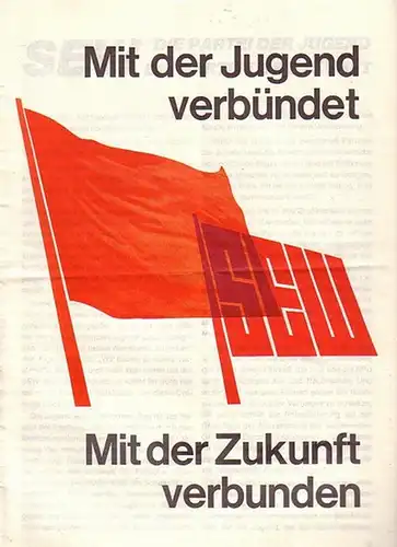 SEW: Mit der Jugend verbündet - Mit der Zukunft verbunden. Wahl-Aufruf an die Jungwähler, 1971. Herausgeber: Parteivorstand der Sozialistischen Einheitspartei Westberlins. 