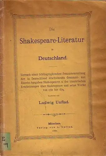 Die Shakespeare-Literatur in Deutschland. Versuch einer bibliographischen Zusammenstellung der in Deutschland erschienenen Gesammt- und Einzeln-Ausgaben Shakespeares und der literarischen Erscheinungen über Shakespeare und seine Werke von 1762 bis 1879