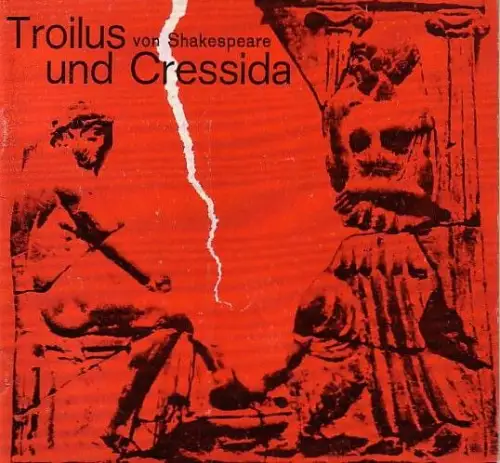 Troilus und Cressida. Spielzeit 1966 / 1967. Heft 9. Übersetzung von Richard Flatter. Inszenierung: Oscar Fritz Schuh, mit u. a.: Michael Heltau, Ruth Niehaus, Uwe.. 