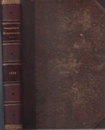 Therapeutische Monatshefte - Liebreich, Oscar (Hrsg.) / A. Langgaard und S. Rabow (Red.): Therapeutische Monatshefte. Zweiter (2.) Jahrgang, 1888. 