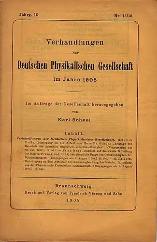 Verhandlungen der Deutschen Physikalischen Gesellschaft. - Scheel, Karl (Herausgeber): Verhandlungen der Deutschen Physikalischen Gesellschaft im Jahre 1908. Jahrgang 10, Nr. 15/16, 30. August 1908. Sitzungsbericht mit Berichten von Heinrich Erfle und Eri