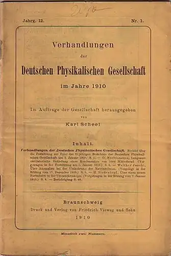 Verhandlungen der Deutschen Physikalischen Gesellschaft. - Scheel, Karl (Herausgeber): Verhandlungen der Deutschen Physikalischen Gesellschaft im Jahre 1910. Jahrgang 12, Nr. 1, 15. Januar 1910. Sitzungsbericht mit Berichten von O. Martienssen / Walther J