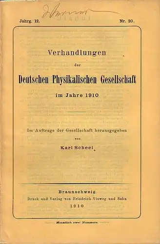 Verhandlungen der Deutschen Physikalischen Gesellschaft. - Scheel, Karl (Herausgeber): Verhandlungen der Deutschen Physikalischen Gesellschaft im Jahre 1910. Jahrgang 12, Nr. 20, 30. Oktober 1910. Sitzungsberichte mit Berichten von Max Wien, F. F. Martens