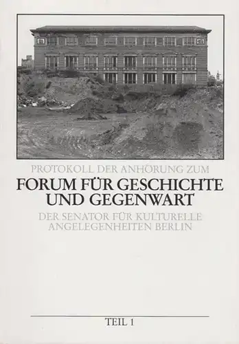 Berlin. - Siedler, Wolf Jobst ; Knopp, Werner (Moder.): Protokoll der Anhörung zum Forum für Geschichte und Gegenwart. Der Senator für kulturelle Angelegenheiten Berlin. Tagung im Reichstagsgebäude am 18. November 1983. Komplett in 2 Teilen. 