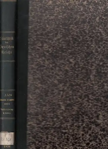 Statistik des Deutschen Reichs. / Statistisches Reichsamt: Der Auswärtige Handel Deutschlands im Jahre 1925  - Nach Ländern - In VIII Heften - B. Verkehr mit den außereuropäischen Ländern (Hefte V - VIII). 