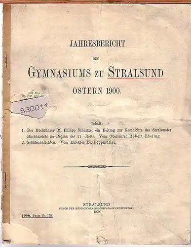 Stralsund.   Ebeling, Robert: Der Buchführer M. Philipp Schultze; ein Beitrag zur Geschichte des Stralsunder Buchhandels im Beginn des 17. Jahrhunderts. In: Jahresbericht des.. 