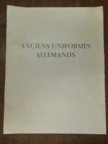 Wacker, P. (Text): Anciens uniformes Allemands. Choisis et commentes par P. Wacker. 