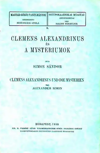 Simon, Sandor: Clemens Alexandrinus es a mysteriumok. ( Alexander Simon 'Clemens Alexandrinus und die Mysterien'). 