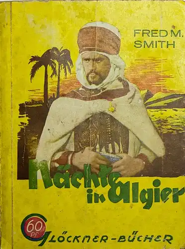 Smith, Fred M., W.L. Beck und Bob Potters: Smith: Nächte in Algier. Beck: Mr. Clownt und sein Wunderkind. Potters: Das sonderbare Duell. (= Glöckner - Bücher, 64). 