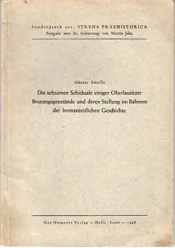 Smolla, Günter: Die seltsamen Schicksale einiger Oberlausitzer Bronzegegenstände und deren Stellung im Rahmen der bronzezeitlichen Geschichte. Sonderdruck aus: Strena praehistorica, Festgabe zum 60. Geburtstag von Martin Jahn. 