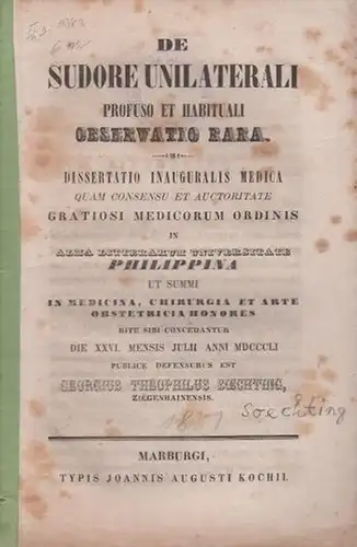 Soechting, (Georg Theophil): De sudore unilaterali profuso et habituali observatio rara. Dissertatio inauguralis medica quam [...] in Alma Litterarum Universitate Philippina [Marburgensi ...] publice defensurus est. 