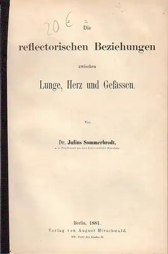 Sommerbrodt, Julius: Die reflectorischen Beziehungen zwischen Lunge, Herz und Gefässen. 