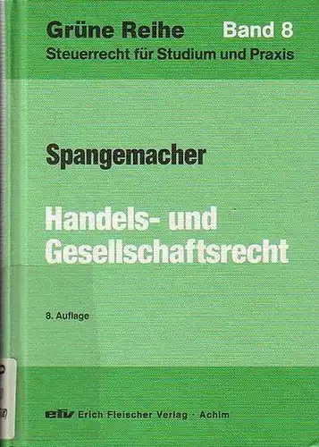 Spangemacher, Gerd u. Spangemacher, Klaus: Handels- und Gesellschaftsrecht. Hrsg. Deutsche Steuer-Gewerkschaft. 